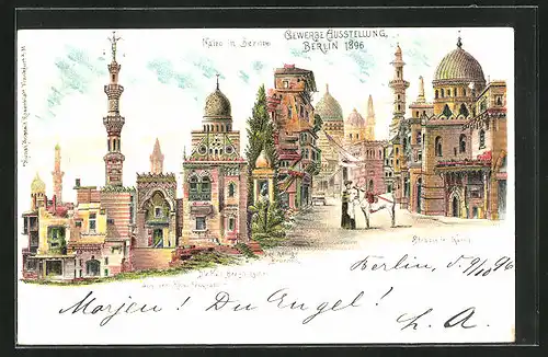 Lithographie Berlin, Gewerbe-Ausstellung 1896, Kairo in Berlin, die Kait-Bey-Moschee, Strasse in Kairo