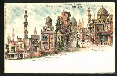 Lithographie Berlin, Gewerbe-Ausstellung 1896, Kairo in Berlin, der heilige Brunnen, Strasse in Kairo