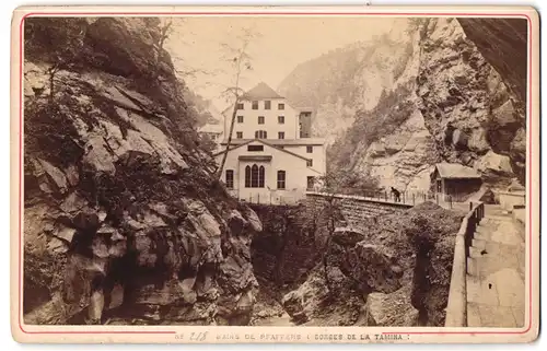 Fotografie A. Garcin, Geneve, Ansicht Bad Pfäffers, Gasthaus in der Taminaschlucht