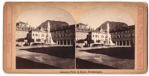 Stereo-Fotografie Ant. Gratl, Innsbruck, Ansicht Bozen, Johannes Platz mit Denkmal an der Brennerbahn