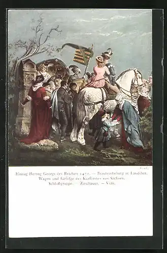 AK Landshut, Einzug Herzog Georgs des Reichen 1475 - Brauteinholung, Wagen und Gefolge des Kurfürsten von Sachsen