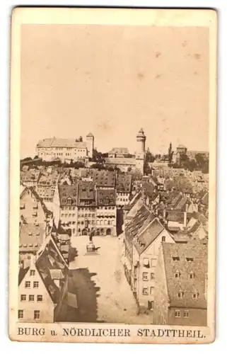 Fotografie unbekannter Fotograf, Ansicht Nürnberg, Blick auf die Burg vom nördlichen Stadteil aus gesehen
