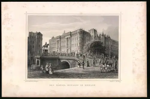 Stahlstich Berlin, Kgl. Schloss, aus Die deutsche Kaiserstadt von Robert Springer, Darmstadt 1876, 17 x 25cm