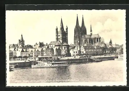 AK Köln /Rhein, Rheinansicht mit Dom, St. Martin und Stapelhaus
