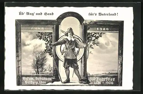 AK Husum, Festpostkarte zur 350 Jahrfeier der Schützengilde, 1586-1936