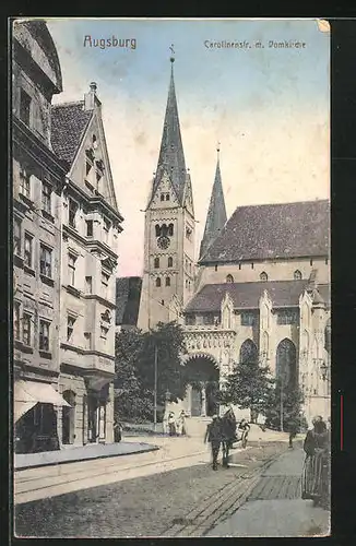 AK Augsburg, Passanten auf der Carolinenstrasse mit Domkirche