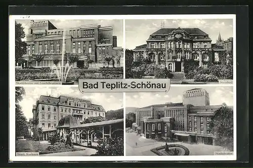 AK Teplitz Schönau / Teplice, Stadttheater, Steinbad und Städt. Kurhaus