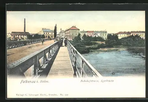 AK Falkenau, Bahnhofstrasse, Egerbrücke