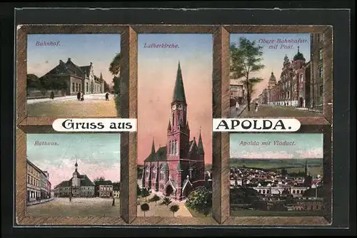 AK Apolda, Bahnhof, Lutherkirche, Obere Bahnhofstrasse