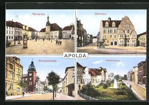 AK Apolda, Marktplatz, Stadthaus, Heidenberg, Bahnhofstrasse