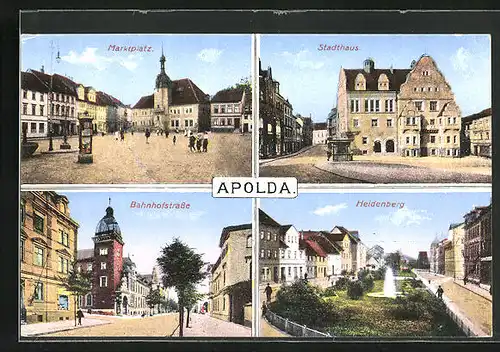 AK Apolda, Marktplatz, Stadthaus, Heidenberg, Bahnhofstrasse