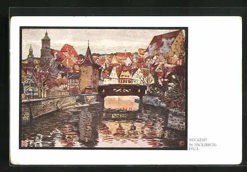 Künstler-AK Fritz Beckert: Schwäbisch-Hall, Ortspartie mit Brücke