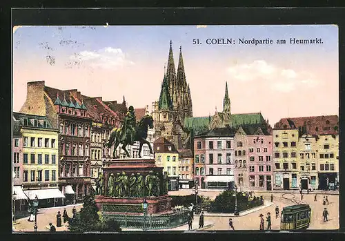 AK Köln, Nordpartie am Heumarkt mit Dom und Denkmal, Strassenbahn