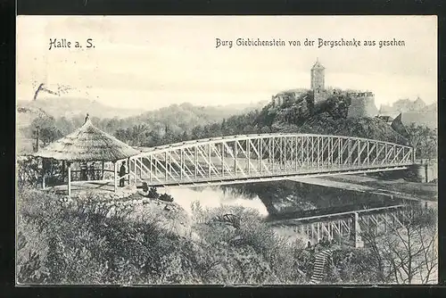 AK Halle a. S., Burg Giebichenstein mit Brücke vom Gasthaus Bergschenke aus gesehen