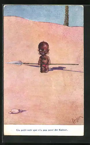 Künstler-AK T. Gilson: Un petit noir qui n`a pas peur du Kaiser, kleiner Junge mit einem Speer