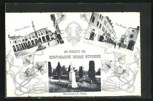 AK Castillione Delle Stiviere, Piazza e Portici, Via Pretorio, Monumento a G. Chiassi