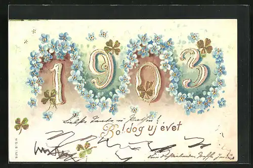 Präge-AK Jahreszahl 1903 mit Blumengirlande und goldenen Kleeblättern