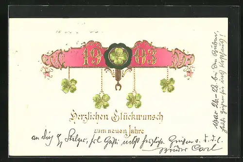 Präge-AK Jahreszahl 1903 in goldenen Ziffern und hängenden Kleeblättern, Neujahrsgruss