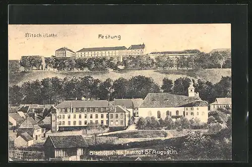 AK Bitsch /Lothr., Festung und Bischöfliches Institut St. Augustin