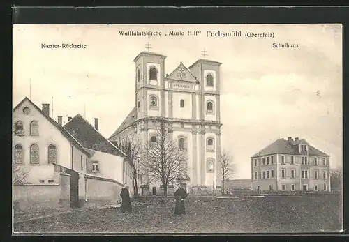 AK Fuchsmühl /Oberpfalz, Wallfahrtskriche Maria Hilf, Kloster-Rückseite & Schulhaus