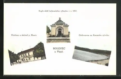 AK Bolevec, u Plzne, Hostinec a obchod p. Maura, Kaple obeti boleveckeho vybuchu v. r. 1917