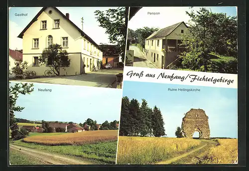 AK Neufang /Fichtelgeb., Gasthof Hans Steinlein, Ruine der Heilingskirche