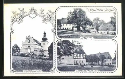 AK Quinau i. Erzgeb., Gasthaus Franz Loos, Ortsplatz, Wallfahrtskirche
