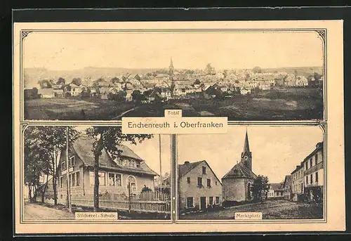 AK Enchenreuth i. Oberfranken, Teilansicht, Stickerei-Schule, Marktplatz