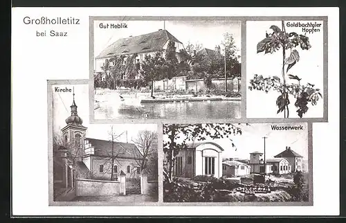 AK Grossholletitz b. Saaz, Gut Hoblik, Wasserwerk, Kirche