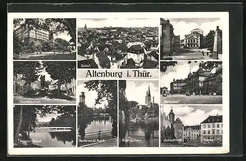 AK Altenburg i. Thür., Schloss, Skatbrunnen, Landestheater, Bahnhof, Rote Spitzen und Ortsansicht