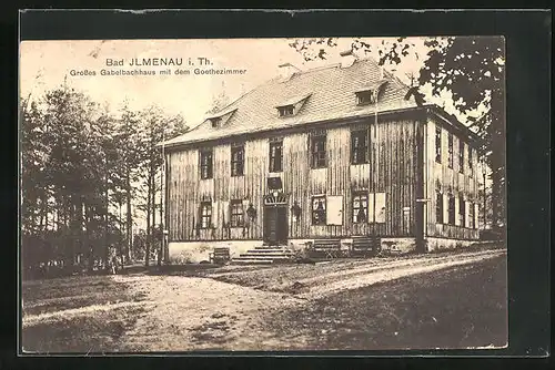 AK Bad Ilmenau i. Th., Grosses Gabelbachhaus mit dem Goethezimmer