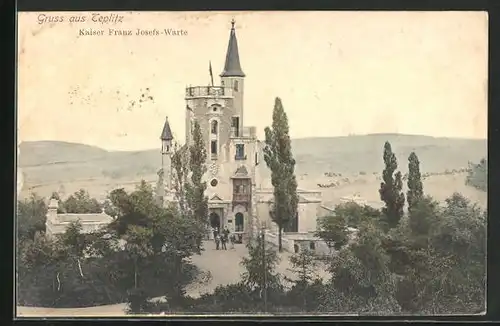 AK Teplitz Schönau / Teplice, Kaiser Franz Josefs-Warte