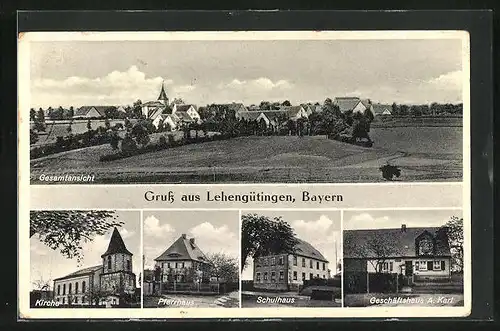AK Lehengütingen /Bayern, Kirche, Geschäftshaus A. Karl, Pfarrhaus