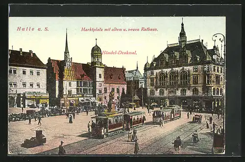 AK Halle a. S., Marktplatz mit altem und neuen Rathaus, Händel-Denkmal, Strassenbahn