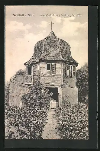 AK Neustadt /Saale, Altes Gartenhaus, erbaut 1600