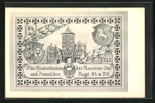 AK Lübeck, Burgtor, den Hinterbliebenden des Reserve-Inf. und Invaliden Regt. 84 u. 215