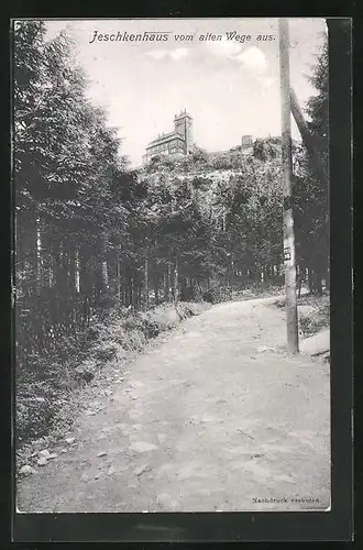 AK Jeschken bei Reichenberg, Gasthof und Hotel Jeschkenhaus vom alten Wege aus