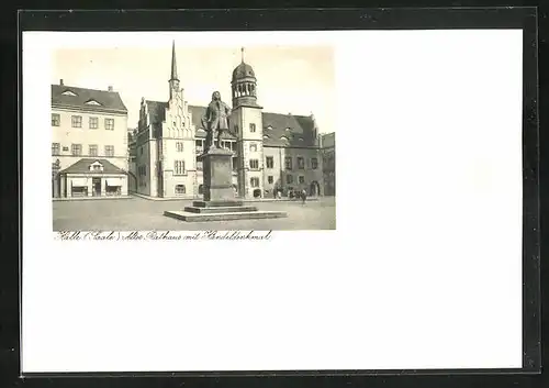 AK Halle /Saale, Altes Rathaus mit Händeldenkmal