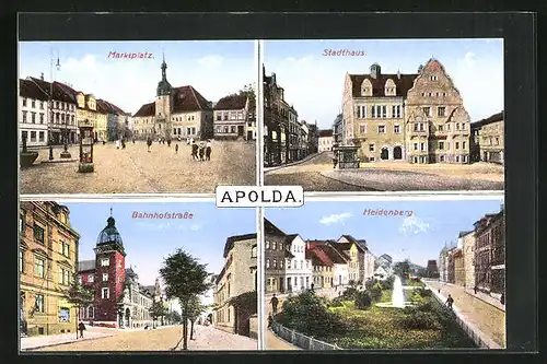 AK Apolda, Bahnhofstrasse, Heidenberg, Marktplatz, Stadthaus