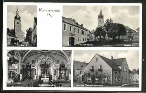 AK Konnersreuth /Opf., Kirche, Gasthof Schiml, Marktplatz, Haus der Therese Neumann, Kircheninneres