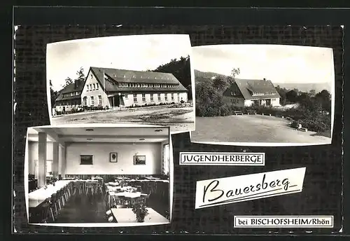AK Bischofsheim /Rhön, Jugengherberge Bauersberg mit Innen- und Aussenansicht
