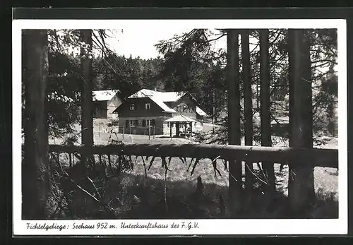 AK Seehaus / Fichtelgebirge, Unterkunftshaus des F.G.V.