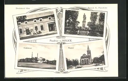 AK Holice, Druzstevni dum, Cukrovar, Kostel, Pomnik Fr. Palackeho