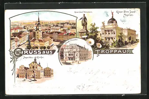 Lithographie Troppau, Stadt-Theater, Jesuiten-Kirche, Kaiser Franz Josef-Museum