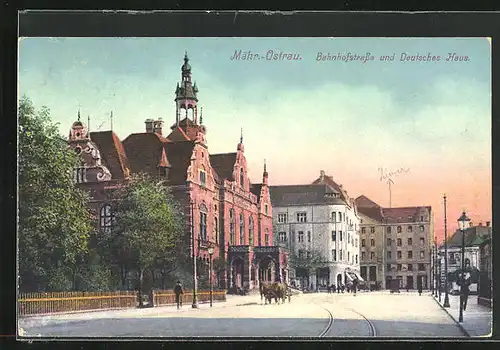 AK Mähr.-Ostrau, Bahnhofstrasse und Deutsches Haus