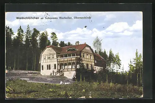 AK Oberneukirch, Waldschlösschen an Schramms Bierkeller