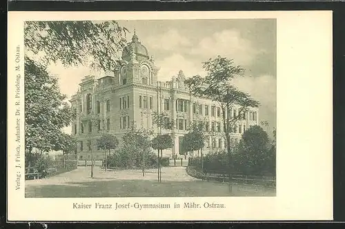 AK Mähr. Ostrau, Kaiser Franz Josef Gymnasium