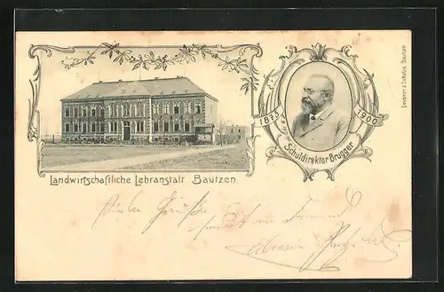 AK Bautzen, Landwirtschaftliche Lehranstalt, Schuldirektor Brugger