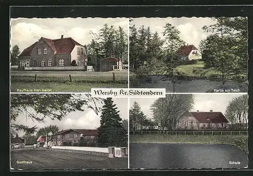 AK Weesby /Kr. Südtondern, Gasthaus, Kaufhaus Karl Baron, Schule