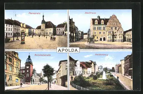 AK Apolda, Marktplatz, Stadthaus, Bahnhofstrasse und Heidenberg
